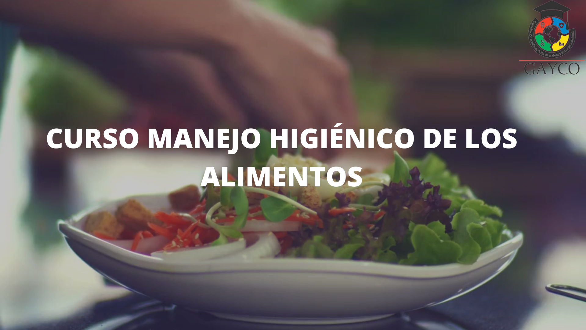 Curso Manejo Higienico de Alimentos alineado con la NOM-251-SSA1-2009